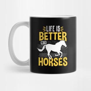 Life Is Better With Horses, Horse Lover Mug